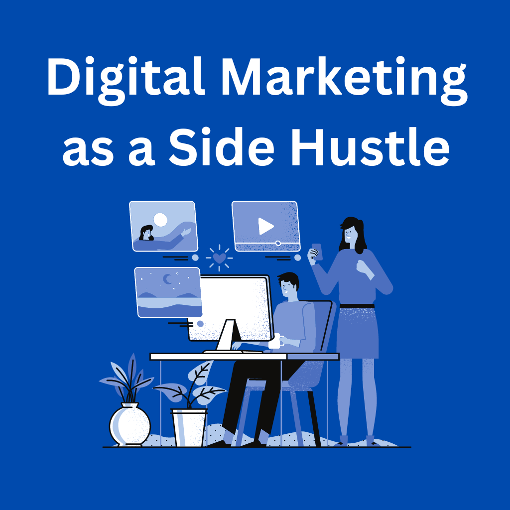 Is Digital Marketing Good Side Hustle ?